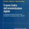 Il nuovo codice dell'amministrazione digitale. Le tecnologie informatiche e le nuove nome che ne disciplinano l'uso