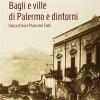 Bagli e ville di Palermo e dintorni. Conca d'oro e Piana dei colli