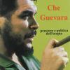 Che Guevara: Pensiero E Politica Dell'utopia