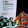 Follia E Discorso. Archivio Foucault. Vol. 1 - Interventi, Colloqui, Interviste. 1961-1970