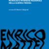 Enrico Mattei E L'intelligence. Petrolio E Interesse Nazionale Nella Guerra Fredda