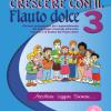Crescere Con Il Flauto Dolce. Per La Scuola Media. Con File Audio In Streaming. Vol. 3