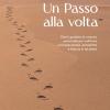 Un Passo Alla Volta: Diario Guidato Di Crescita Personale Per Coltivare Consapevolezza, Autostima E Fiducia In S� Stessi