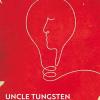 Uncle tungsten: memories of a chemical boyhood