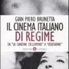 Il cinema italiano di regime. Da La canzone dell'amore a Ossessione. 1929-1945