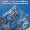 Monviso. Storia, Letteratura, Ambiente, Alpinismo, Cultura, Tradizioni. Ediz. Illustrata