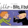 Lillo E Billo, Il Bullo. Ediz. A Colori