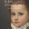 Il racconto della pittura italiana. Da Giotto a Caravaggio
