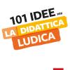 101 idee per la didattica ludica