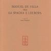 Manuel de Falla tra la Spagna e l'Europa. Atti del Convegno internazionale di studi (Venezia, 15-17 maggio 1987)