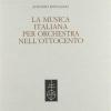 La Musica Italiana Per Orchestra Nell'ottocento