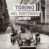 Torino Nel Ventennio 1918-1939. Ediz. Illustrata