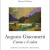Augusto Giacometti. L'uomo E Il Colore. 1877-1947