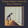 Cinque Indagini Romane Per Rocco Schiavone