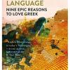 The Ingenious Language. Nine Epic Reasons To Love Greek