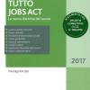 Tutto Jobs Act. La Nuova Dottrina Del Lavoro