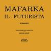 Mafarka Il Futurista. Edizione Integrale Non Censurata 1910. Ediz. Integrale