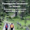 Passeggiate benessere in Veneto. Forest bathing ed escursioni bioenergetiche per tutti