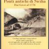 Ponti Antichi Di Sicilia. Dai Greci Al 1778. Ediz. Illustrata