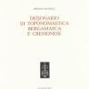 Dizionario Di Toponomastica Bergamasca E Cremonese