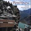 Sentieri Della Resistenza. Itinerari Escursionistici Sui Percorsi Partigiani Del Nordovest