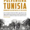 Polveriera Tunisia. Cronache Di Un Paese Al Collasso