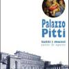Palazzo Pitti. Tutti i musei, tutte le opere. Ediz. illustrata