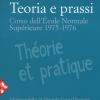 Teoria E Prassi. Corso Dell'cole Normale Suprieure 1975-1976