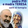 Padre Pio E Madre Teresa. Santi Di Famiglia