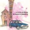 La Vita In Rosa Di Paolo E Daniele