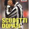 Scudetti Dopati. La Juventus 1994-98: Flebo E Trofei