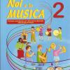 Noi E La Musica. 2 Percorsi Propedeutici Per L'insegnamento Della Musica Nella Scuola Primaria. Con Cd Audio