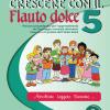 Crescere Con Il Flauto Dolce. Per La Scuola Media. Con File Audio In Streaming. Vol. 5