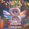 Nina, La Fatina Del Tuo Ottavo Compleanno: Libro Personalizzabile Per Bambino O Bambina Di 8 Anni � Regalo Originale Per L�ottavo Compleanno