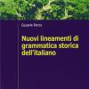Nuovi lineamenti di grammatica storica dell'italiano