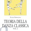 Teoria Della Danza Classica. Vol. 2 - Analisi Strutturale-anatomica