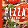 La pizza. Una grande tradizione italiana (edizione per Autogrill e Opportunity)