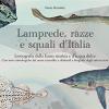 Lamprede, razze e squali d'Italia. Iconografia della fauna marina e d'acqua dolce