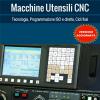 Macchine Utensili Cnc. Per Gli Ist. Tecnici E Professionali
