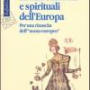 Radici culturali e spirituali dell'Europa. Per una rinascita dell'uomo europeo