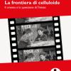 La Frontiera Di Celluloide. Il Cinema E La Questione Di Trieste