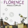 Firenze: Istruzioni Per L'uso. Ediz. Francese