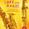 Soft And Magic. Arie Da Concerto In Stile Lounge, Chillout, New Age. Per Sassofono Soprano E Contralto. Con Contenuto Digitale (fornito Elettronicamente)