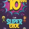 10 Anni E Gi� Supereroe: Diario Per Ragazzo Di 10 Anni, Quaderno E Libro Da Disegno E Scrittura, Idea Regalo Di Compleanno Per Ragazzi Di 10 Anni