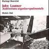 John Lautner. Architettura Organico Sperimentale