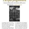 L'acqua Prigioniera. Dramma Della Poesia E Del Mistero Dell'incontro