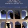 La Roma Di Federico Fellini. I Luoghi Iconici Del Regista Nella Capitale
