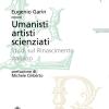 Umanisti Artisti Scienziati. Studi Sul Rinascimento Italiano