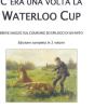 C'era Una Volta La Waterloo Cup. Breve Saggio Sul Coursing Ed Epilogo Di Un Mito
