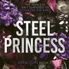 Steel Princess: The New Dark College Romance From The Bestselling Legacy Of Gods Author And Tiktok Sensation